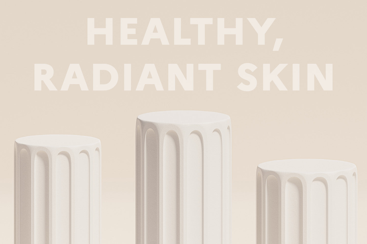 The 3 Fundamental Pillars of Healthy, Radiant Skin